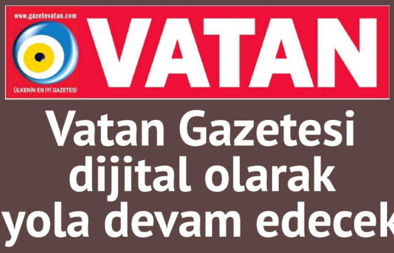 Habertürk'den sonra Vatan Gazetesi'de kapandı!