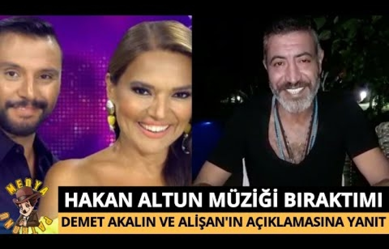 Alişan ve Demet Akalın'ın bahsettiği isim Hakan Altun çıktı. Altun açıklama yaptı. 