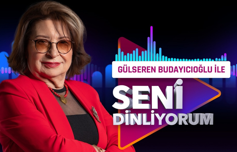 GÜLSEREN BUDAYICIOĞLU İLE  SENİ DİNLİYORUM  Cumartesi Star’da