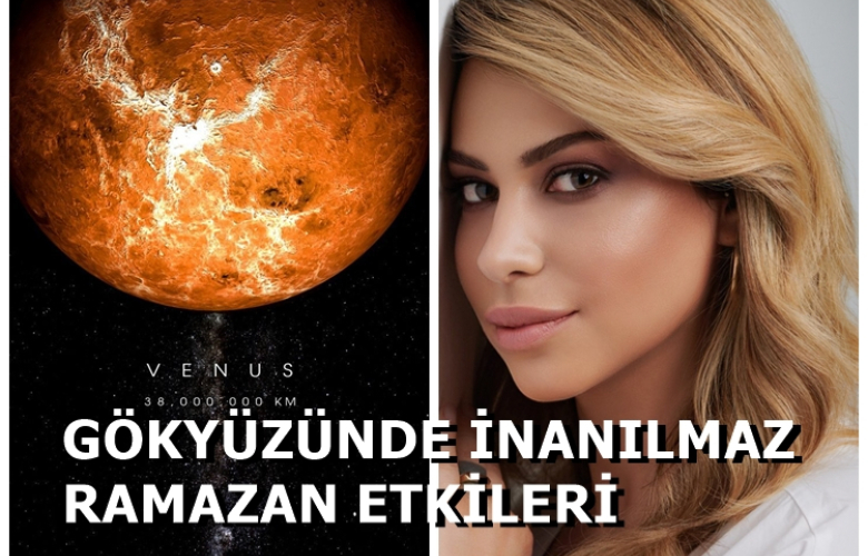 Gökyüzünde ilahi Ramazan etkileri: Astrolog Sema Sidar yeni haftadaki o inanılmaz ama gerçek etkileri yazdı... 